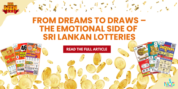 From Dreams to Draws – The Emotional Side of Sri Lankan Lotteries