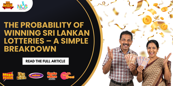The Probability of Winning Sri Lankan Lotteries – A Simple Breakdown